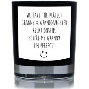60 SECOND MAKEOVER We Haver The Perfect Granny & Granddaughter Relationship. You're My granny, I'm Perfect Funny 20cl Candle in Black Black 60 SECOND MAKEOVER We Haver The Perfect Granny & Granddaughter Relationship. You're My granny, I'm Perfect Funny 20cl Candle in Black Black