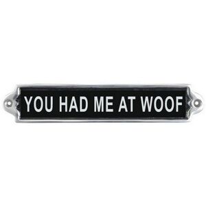 Minster "You Had Me At Woof" Wall Plaque - Aluminium - L1 x W25 x H6 cm in Black Black Minster "You Had Me At Woof" Wall Plaque - Aluminium - L1 x W25 x H6 cm in Black Black