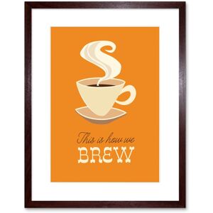 Artery8 Wall Art Print Quote Coffee This is How We Brew Gold Framed in Brown Size: W7" x H9" Brown W7" x H9" Artery8 Wall Art Print Quote Coffee This is How We Brew Gold Framed in Brown Size: W7" x H9" Brown W7" x H9"