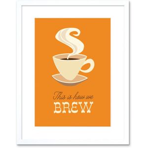 Artery8 Wall Art Print Quote Coffee This is How We Brew Gold Framed in White Size: W7" x H9" White W7" x H9" Artery8 Wall Art Print Quote Coffee This is How We Brew Gold Framed in White Size: W7" x H9" White W7" x H9"