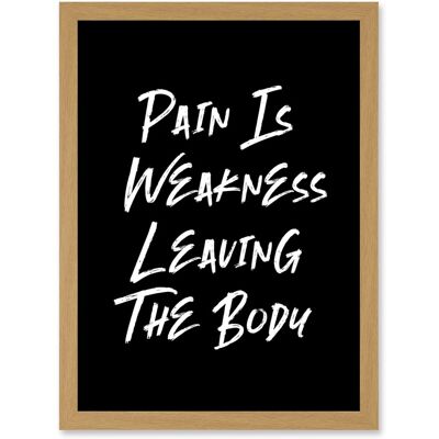 Artery8 - Pain Is Weakness Leaving The Body - A4 - Light Oak - Wall Art Artery8 - Pain Is Weakness Leaving The Body - A4 - Light Oak - Wall Art