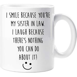 60 SECOND MAKEOVER Women's I Smile Because You Are My Sister In Law, I Laugh Because There's Nothing You Can Do About It Mug in White White 60 SECOND MAKEOVER Women's I Smile Because You Are My Sister In Law, I Laugh Because There's Nothing You Can Do About It Mug in White White