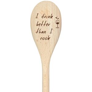60 SECOND MAKEOVER I Drink Better Than I Cook Spoon Funny Wooden Spoon in Beige Beige 60 SECOND MAKEOVER I Drink Better Than I Cook Spoon Funny Wooden Spoon in Beige Beige