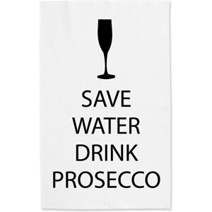 60 SECOND MAKEOVER Save Water Drink Prosecco White Tea Towel Black Text White 60 SECOND MAKEOVER Save Water Drink Prosecco White Tea Towel Black Text White