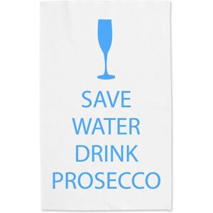 60 SECOND MAKEOVER Save Water Drink Prosecco White Tea Towel Blue Text White 60 SECOND MAKEOVER Save Water Drink Prosecco White Tea Towel Blue Text White