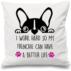 60 SECOND MAKEOVER I Work Hard So My Frenchie Can Have A Better Life White Cushion Cover 16" x 16" Mum Friend Gift French Bull Dog White 40 cm x 40 cm 60 SECOND MAKEOVER I Work Hard So My Frenchie Can Have A Better Life White Cushion Cover 16" x 16" Mum Friend Gift French Bull Dog White 40 cm x 40 cm