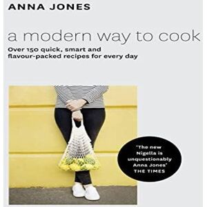 Anna Jones A Modern Way to Cook Hardback Book Multicolor Anna Jones A Modern Way to Cook Hardback Book Multicolor