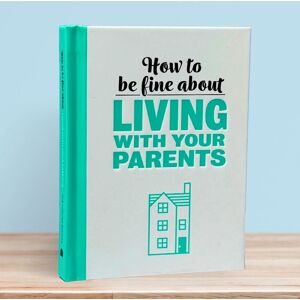 Boxer Gifts How to Be Fine About Living With Your Parents - Gift Book Multicolor Boxer Gifts How to Be Fine About Living With Your Parents - Gift Book Multicolor