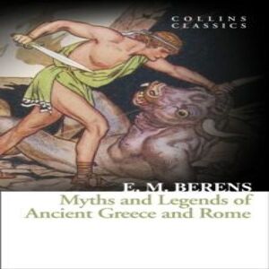 E. M. Berens Myths & Legends of Ancient Greece & Rome Paperback Book Multicolor E. M. Berens Myths & Legends of Ancient Greece & Rome Paperback Book Multicolor