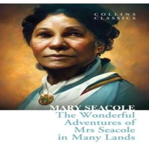 Mary Seacole The Wonderful Adventures of Mrs Seacole in Many Lands Paperback Book Multicolor Mary Seacole The Wonderful Adventures of Mrs Seacole in Many Lands Paperback Book Multicolor