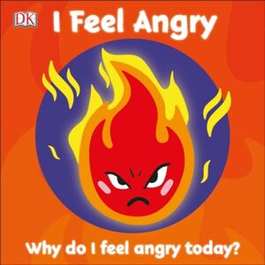 DK First Emotions: I Feel Angry Board book Book Multicolor DK First Emotions: I Feel Angry Board book Book Multicolor