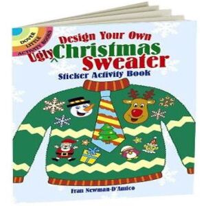 Fran Newman-D'Amico Design Your Own "Ugly" Christmas Sweater Sticker Activity Book Paperback Multicolor Fran Newman-D'Amico Design Your Own "Ugly" Christmas Sweater Sticker Activity Book Paperback Multicolor