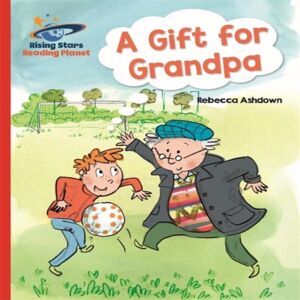 Rebecca Ashdown Reading Planet - A Gift for Grandpa - Red A: Galaxy Book Multicolor Rebecca Ashdown Reading Planet - A Gift for Grandpa - Red A: Galaxy Book Multicolor