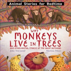 John Townsend Why Monkeys Live In Trees & Other Animal Stories of the Great Outdoors Book Multicolor John Townsend Why Monkeys Live In Trees & Other Animal Stories of the Great Outdoors Book Multicolor