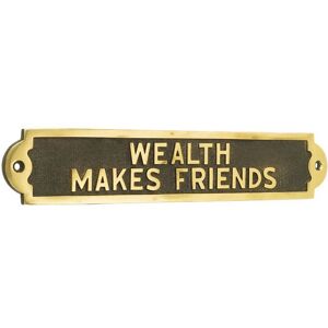 Black Country Metal Works Polished Brass \"Wealth Makes Friends\" Sign Black Country Metal Works Polished Brass \"Wealth Makes Friends\" Sign