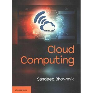 Cloud Computing, Bhowmik, Sandeep, 9781316638101 Cloud Computing, Bhowmik, Sandeep, 9781316638101