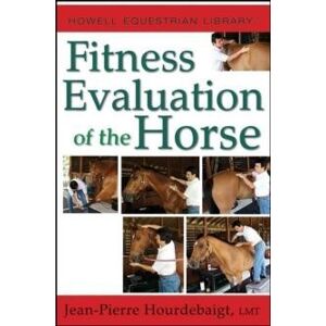 Fitness Evaluation Of The Horse By Hourdebaigt, Lmt, Jean-Pierre Fitness Evaluation Of The Horse By Hourdebaigt, Lmt, Jean-Pierre