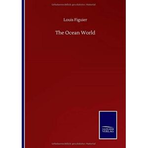 The Ocean World By Louis Figuier 9783752515657 New Hardback The Ocean World By Louis Figuier 9783752515657 New Hardback