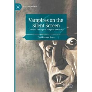 Vampires On The Silent Screen By David Annwn Jones 9783031386428 Vampires On The Silent Screen By David Annwn Jones 9783031386428