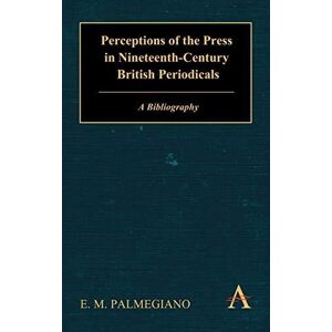 Perceptions Of The Press In Nineteenth-Century British Periodical Perceptions Of The Press In Nineteenth-Century British Periodical