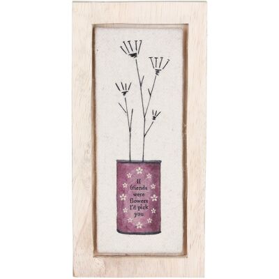 East of India ‘If Friends Were Flowers’ Flower Picture Wooden Sign East of India ‘If Friends Were Flowers’ Flower Picture Wooden Sign
