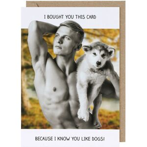 Pigment Rib Ticklers I Know You Like Dogs Greetings Card Pigment Rib Ticklers I Know You Like Dogs Greetings Card