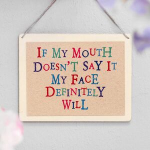 East of India If My Mouth Doesn’t Say It Wobbly Word Sign East of India If My Mouth Doesn’t Say It Wobbly Word Sign