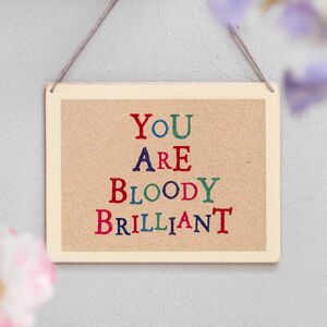 East of India You Are Bloody Brilliant Wobbly Word Sign East of India You Are Bloody Brilliant Wobbly Word Sign