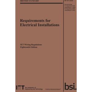 (Amendment 2, 2022) Requirements for Electrical Installations, IET Wiring Regulations, Eighteenth Edition, BS 7671:2018 - Electrical Regulations (Book) (Amendment 2, 2022) Requirements for Electrical Installations, IET Wiring Regulations, Eighteenth Edition, BS 7671:2018 - Electrical Regulations (Book)