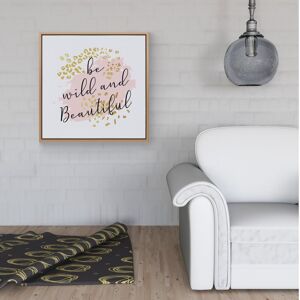 WRT Ltd Be Wild And Beautiful Framed Canvas - 40" x 40" - Pine WRT Ltd Be Wild And Beautiful Framed Canvas - 40" x 40" - Pine