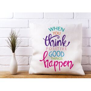WRT Ltd When You Think Positive Good Things Happen Cushions - 60cm x 60cm WRT Ltd When You Think Positive Good Things Happen Cushions - 60cm x 60cm