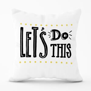 WRT Ltd Let'S Do This Outdoor Cushion - 45cm x 45cm WRT Ltd Let'S Do This Outdoor Cushion - 45cm x 45cm