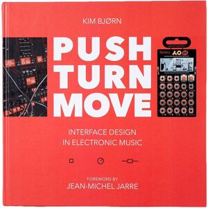 Bjooks Push Turn Move - Interface Design in Electronic Music Book Bjooks Push Turn Move - Interface Design in Electronic Music Book