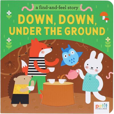 Petit Collage A Find and Feel Story ‘Down, Down, Under The Ground’ Book Petit Collage A Find and Feel Story ‘Down, Down, Under The Ground’ Book