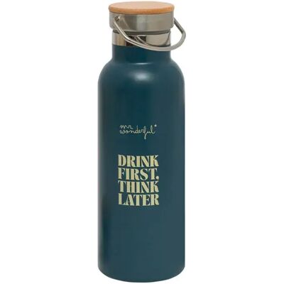 Mr Wonderful Drink First Think Later - Thermal Bottle Mr Wonderful Drink First Think Later - Thermal Bottle