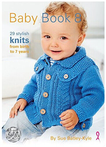 King Cole Baby Book 8 by Sue Batley Kyle 29 Stylish Knits From Birth To 7 Years