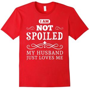 Gildan (M) Wife T-shirt , I am not spoiled MY husband just loves me-Father's Day Gildan (M) Wife T-shirt , I am not spoiled MY husband just loves me-Father's Day