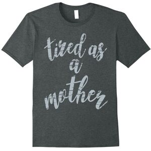 Gildan (XXXL) OFFICIAL Tired As A Mother T Shirt Mom gifts gray-Father's Day Gildan (XXXL) OFFICIAL Tired As A Mother T Shirt Mom gifts gray-Father's Day