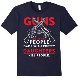 Gildan (XXXL) Guns don't kill people DAD with their pretty daughters-Father's Day Gildan (XXXL) Guns don't kill people DAD with their pretty daughters-Father's Day