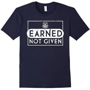 Gildan (XXL) Earned Not Given Police Academy Graduation Gifts-Father's Day Gildan (XXL) Earned Not Given Police Academy Graduation Gifts-Father's Day