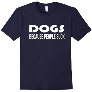 Gildan (XXXL) Dogs Because People Suck Funny Animal Dog Lover Gift T-shirt-Father's Day Gildan (XXXL) Dogs Because People Suck Funny Animal Dog Lover Gift T-shirt-Father's Day