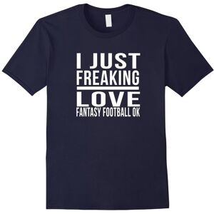 Gildan (S) I just freaking love fantasy football OK sports funny tshirt-Father's Day Gildan (S) I just freaking love fantasy football OK sports funny tshirt-Father's Day