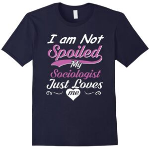 Gildan (M) I Am Not Spoiled My Sociologist Just Loves Me T-shirt-Father's Day Gildan (M) I Am Not Spoiled My Sociologist Just Loves Me T-shirt-Father's Day
