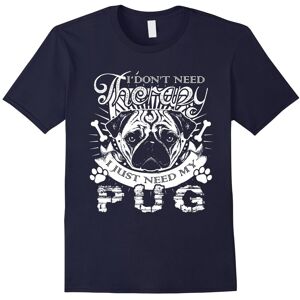 Gildan (L) I Don't Therapy I Just Need My Pug Funny Dog Lover T-Shirt-Father's Day Gildan (L) I Don't Therapy I Just Need My Pug Funny Dog Lover T-Shirt-Father's Day