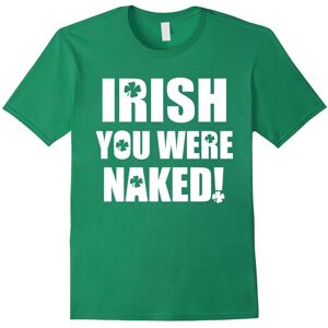 Gildan (M) Irish You Were Naked Father's Dayover St. Patrick's Day Funny T-Shirt-Father Gildan (M) Irish You Were Naked Father's Dayover St. Patrick's Day Funny T-Shirt-Father