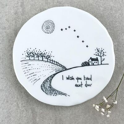 East of India Porcelain Coaster with Words 'I Wish You Lived Next Door' - Kitche East of India Porcelain Coaster with Words 'I Wish You Lived Next Door' - Kitche