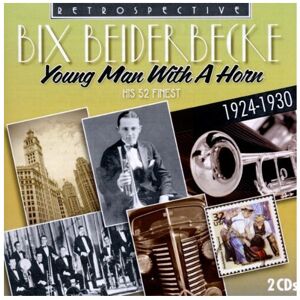 ISDP Bix Beiderbecke, His 52 Finest (1924-1930) ISDP Bix Beiderbecke, His 52 Finest (1924-1930)