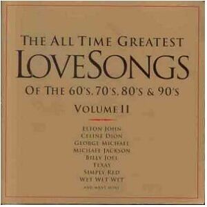 Sony All Time Greatest Love Songs of the 60's, 70's, 80's & 90's, Vol. II Sony All Time Greatest Love Songs of the 60's, 70's, 80's & 90's, Vol. II