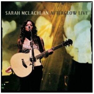 Mclachlan Sarah Afterglow Live CD Mclachlan Sarah Afterglow Live CD