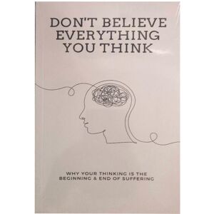 Unbranded Don'T Believe Everything You Think By Joseph Nguyen Why Your Thinking Is The Beg Unbranded Don'T Believe Everything You Think By Joseph Nguyen Why Your Thinking Is The Beg